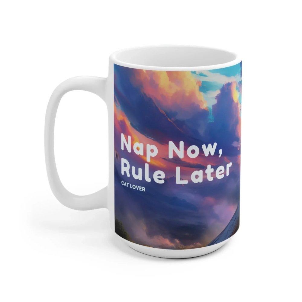 Nap Now, Rule Later Mug - Funny Lazy Cat Coffee Cup - Love From Snowy Shop
