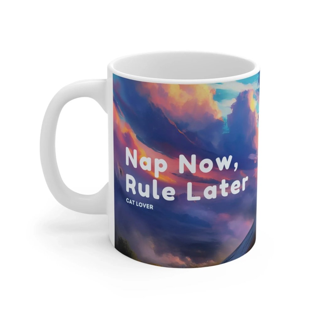 Nap Now, Rule Later Mug - Funny Lazy Cat Coffee Cup - Love From Snowy Shop